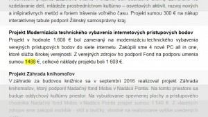 Například Fond na podporu umění podpořil Projekt Modernizace technického vybavení internetových přístupových bodů sumou 1488 Eur. I v tomto případě je jistě se lze zeptat známým argumentem stoupenců trestu pro Mariana Kotleby: a to už nemohli (neměly) doložit těch 12 Eur na 1500 Eur?
